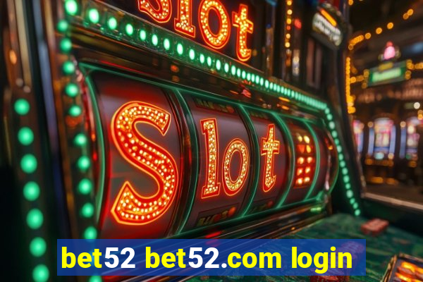 bet52 bet52.com login